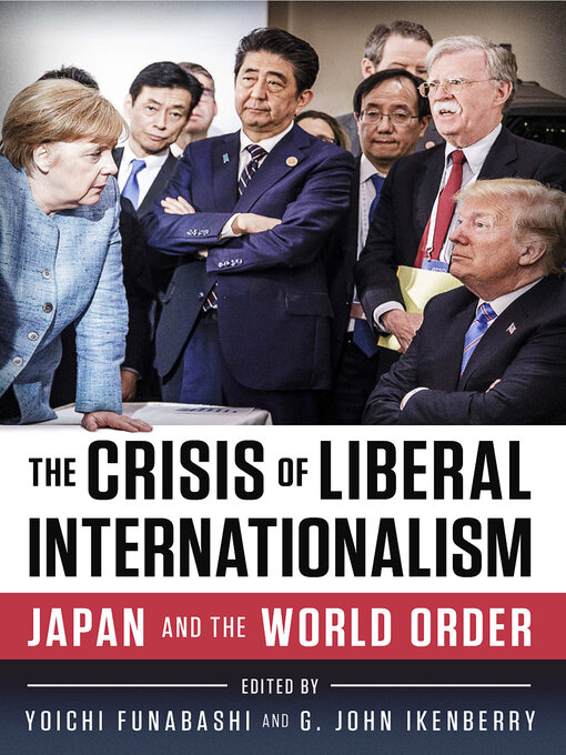 Title details for The Crisis of Liberal Internationalism by Yoichi Funabashi - Available